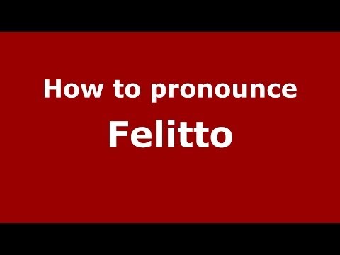 How to pronounce Felitto (Italian/Italy) - PronounceNames.com