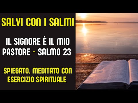 Il Signore è il mio pastore: Salmo 23 spiegato e meditato – Salvi con i Salmi (1)