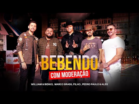 🎶 William e Bidiko, Pedro Paulo e Alex, Marco Brasil Filho - Bebendo com moderação (Clipe Oficial)