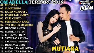 Download lagu OM ADELLA TERBARU💃 | MUTIARA🎵 - SUMADHING🎵 - RAISO NGAPUSI 2🎵 | OM ADELLA FULL ALBUM TERBARU 2026~ mp3