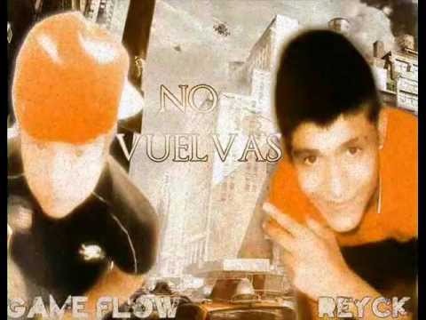 No Vuelvas Game Flow & Reykc Reyno Records ft PMK 2013