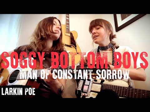 Soggy Bottom Boys "Man Of Constant Sorrow" (Larkin Poe Cover)