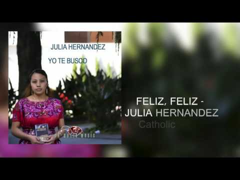 Feliz, Feliz - Julia Hernandez