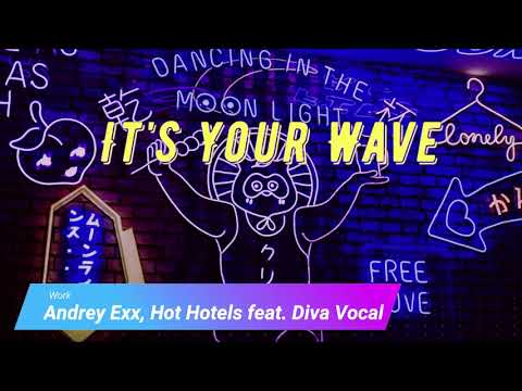 Andrey Exx, Hot Hotels feat Diva Vocal - Work
