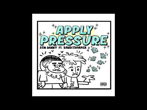 ATM Danny feat. Banditdamack - "Apply Pressure" OFFICIAL VERSION