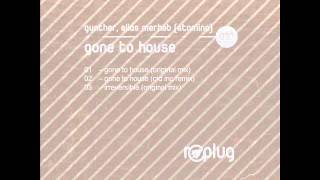 Gunther, Elias Merheb (Stamina) - Gone To House (Cid Inc. Remix) - Replug