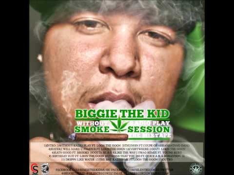 Gotta be a G - Biggie The Kid (Without Radio Play Smoke Session The Mixtape)
