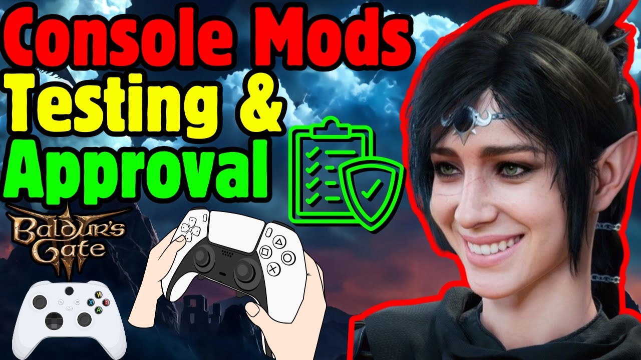 CONSOLE MOD Testing & Approval Process - Baldur's Gate 3