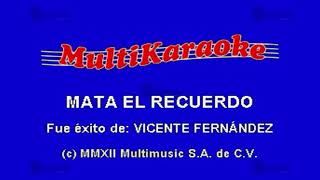 Mata El Recuerdo - Multikaraoke ► Éxito De Vicente Fernández