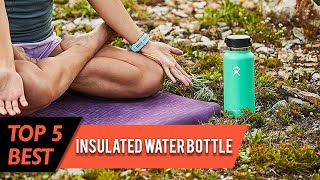 Top 5 Best Insulated Water Bottle Review
