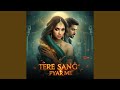 Tere Sang Pyar Me
