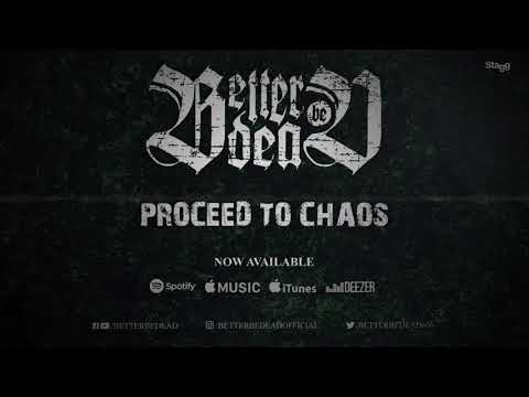 Better Be Dead - Proceed To Chaos // New Single 2K19