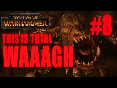 THIS IS TOTAL WAAAGH - GRIMGOR IRONHIDE - Total War: Warhammer #8