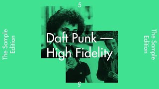 THE SAMPLE EDITION #5 — “HIGH FIDELITY” by Daft Punk