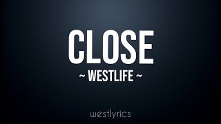 Westlife - Close (Lyrics Video)