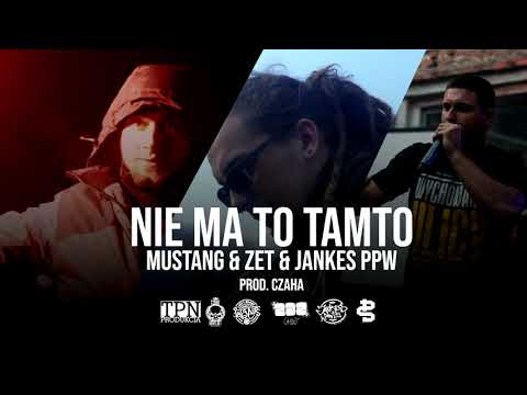 Mustang WSNR feat ZET, Jankes PPW - NIE MA TO TAMTO (Prod. Czaha)
