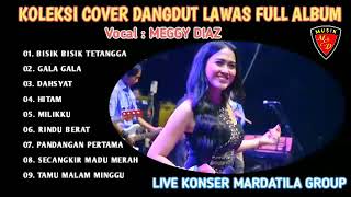 Download lagu KOLEKSI COVER DANGDUT LAWAS FULL ALBUM - VOCAL MEGGY DIAZ - MUSIK BY. MARDATILA GROUP mp3 Download lagu KOLEKSI COVER DANGDUT LAWAS FULL ALBUM - VOCAL MEGGY DIAZ - MUSIK BY. MARDATILA GROUP mp3