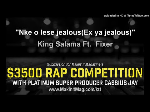 King Salama Ft.  Fixer - Nke o lese jealous(Ex ya jealous)