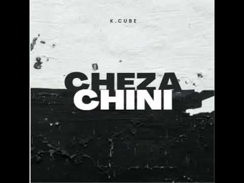 K.CUBE - CHEZA CHINI