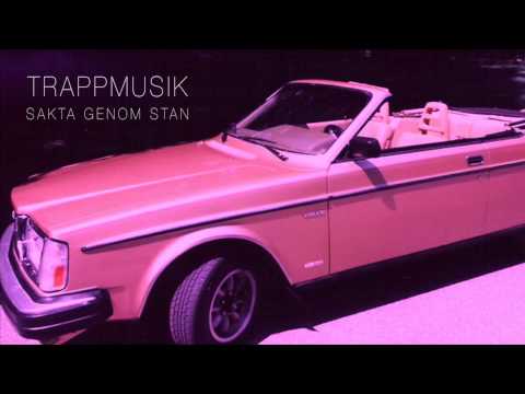 Trappmusik - Sakta Genom Stan