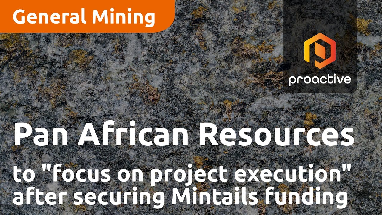 Pan African Resources to "focus on project execution" after securing Mintails funding
