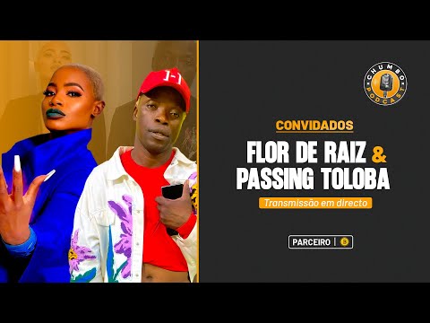 Chumbo Podcast com Passing Toloba & Flor de Raiz #024