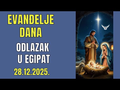 PROGONSTVO U EGIPAT - EVANĐELJE DANA