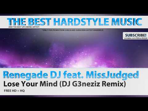 Renegade DJ feat. MissJudged - Lose Your Mind (DJ G3neziz Remix) [HD] + [HQ]