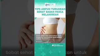 CATAT! Ini Tips Ampuh Menurunkan Berat Badan Pasca Melahirkan, Dijamin Bisa Langsing Kembali