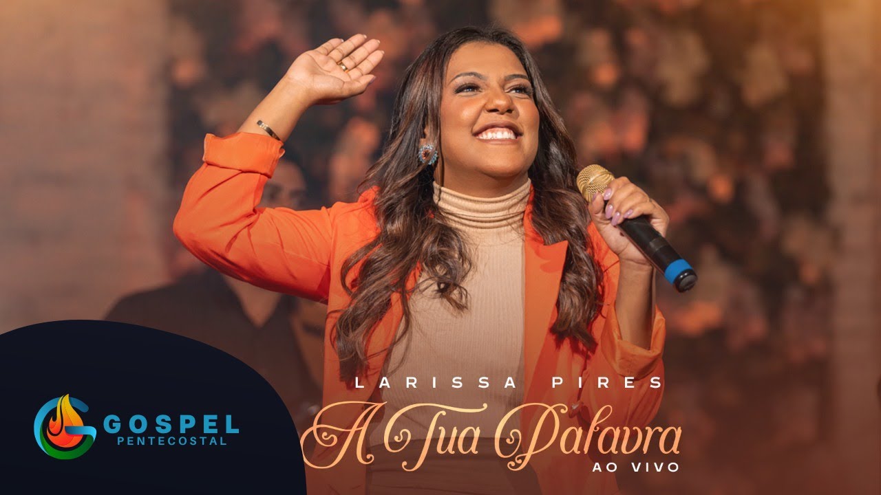 Larissa Pires | A Tua Palavra [Gospel Pentecostal]