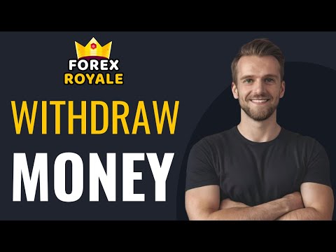 How To Withdraw Money From Forex Royale App To Bank Account (2025)