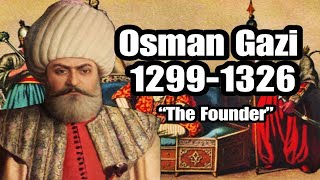 Ottoman Sultans: Osman Gazi (1299-1326)  The Found