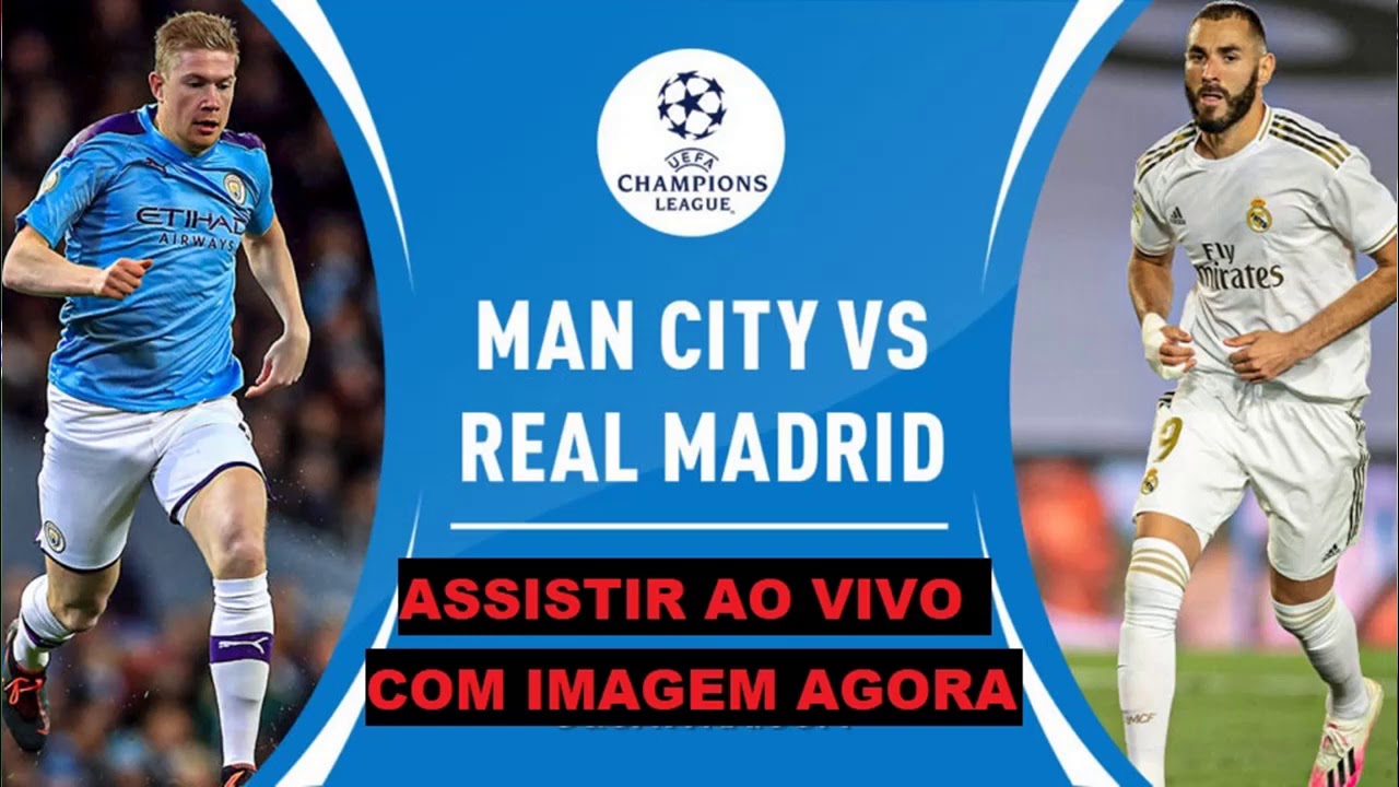 ASSISTIR MANCHESTER CITY X REAL MADRID AO VIVO