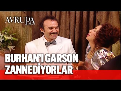 Burhan'ı garson zannediyorlar - Avrupa Yakası