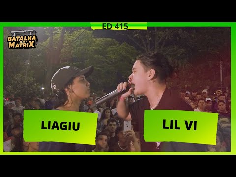 Liagiu x Lil Vi | 1ª Fase | Batalha da Matrix [415]