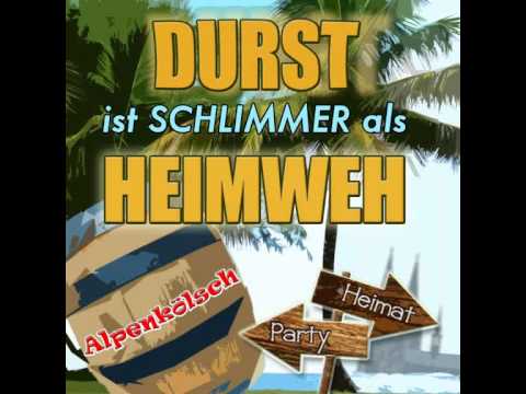 Durst ist schlimmer als Heimweh - Alpenkölsch (Hörprobe)