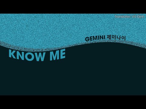 [Vietsub] Know me - Gemini