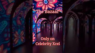 The Brand New Bazaar on the Celebrity Xcel!  #celebritycruises #celebrityxcel #shorts