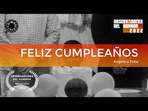 Cortometraje: Feliz Cumpleaños | Dirigido por Angelica Toba | OH22