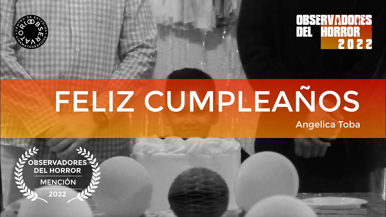 Cortometraje: Feliz Cumpleaños | Dirigido por Angelica Toba | OH22