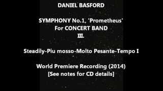 Daniel Basford - Symphony 1 for Concert Band, 'Prometheus' - Third movement