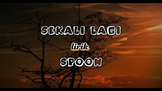 Download lagu Spoon - SEKALI LAGI || lirik ( lirik lagu Malaysia ) mp3 Download lagu Spoon - SEKALI LAGI || lirik ( lirik lagu Malaysia ) mp3
