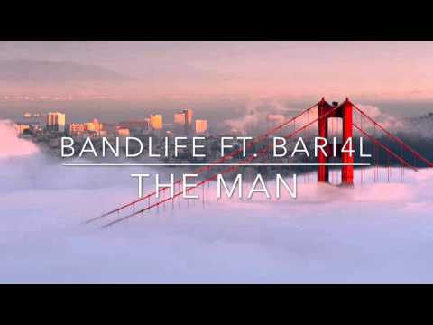 Bandlife ft. Bari4L - The Man
