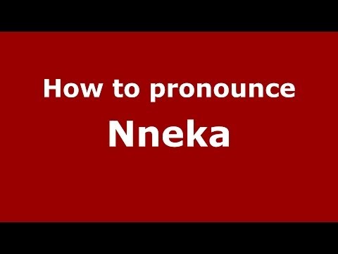 How to pronounce Nneka