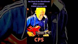 Ian Dury &amp; the Blockheads&#39;What a Waste&#39; Piano Chorus coda