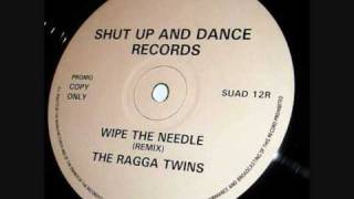 The Ragga Twins - Wipe The Needle Remix (Shut Up & Dance Records)