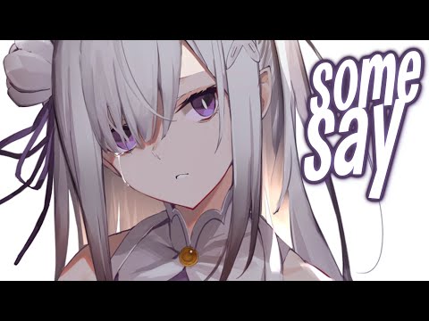 Nightcore - Some Say
