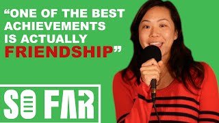 Why FRIENDSHIP Is An Accomplishment And Advice To Naomi Ho's Younger Self | SO FAR Podcast Clips