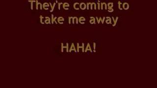They&#39;re Coming To Take Me Away Lyrics