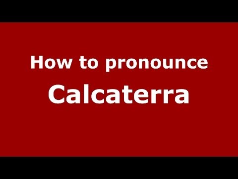How to pronounce Calcaterra